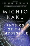 Portada de PHYSICS OF THE IMPOSSIBLE: A SCIENTIFIC EXPLORATION INTO THE WORLD OF PHASERS, FORCE FIELDS, TELEPORTATION, AND TIME TRAVEL BY KAKU, MICHIO (2009) PAPERBACK