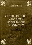 Portada de CHRONICLES OF THE CANONGATE. BY THE AUTHOR OF 'WAVERLEY'.