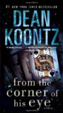 Portada de FROM THE CORNER OF HIS EYE: A NOVEL BY KOONTZ, DEAN (2012) MASS MARKET PAPERBACK