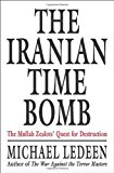 Portada de THE IRANIAN TIME BOMB: THE MULLAH ZEALOTS' QUEST FOR DESTRUCTION BY MICHAEL A. LEDEEN (2007-09-04)