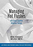 Portada de [(MANAGING HOT FLUSHES WITH GROUP COGNITIVE BEHAVIOUR THERAPY : AN EVIDENCE BASED TREATMENT MANUAL FOR HEALTH PROFESSIONALS)] [BY (AUTHOR) MYRA HUNTER ] PUBLISHED ON (DECEMBER, 2014)