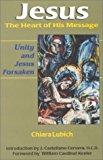 Portada de JESUS: THE HEART OF HIS MESSAGE: UNITY AND JESUS FORSAKEN BY CHIARA LUBICH (1997-01-01)