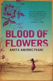 Portada de THE BLOOD OF FLOWERS BY ANITA AMIRREZVANI (3-APR-2008) PAPERBACK