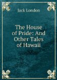 Portada de THE HOUSE OF PRIDE: AND OTHER TALES OF HAWAII