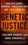 Portada de [GENETIC JUSTICE: DNA DATA BANKS, CRIMINAL INVESTIGATIONS, AND CIVIL LIBERTIES] (BY: SHELDON KRIMSKY) [PUBLISHED: MAY, 2012]