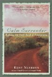 Portada de CALM SURRENDER: WALKING THE HARD PATH OF FORGIVENESS BY NERBURN, KENT (2000) HARDCOVER