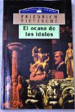 Portada de EL OCASO DE LOS &Iacute;DOLOS : C&Oacute;MO SE FILOSOFA A MARTILLAZOS