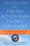Portada de THE 100 DAY ACTION PLAN TO SAVE THE PLANET: A CLIMATE CRISIS SOLUTION FOR THE 44TH PRESIDENT BY BECKER, WILLIAM S. (2008) PAPERBACK