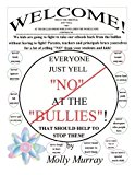 Portada de EVERYONE JUST YELL NO AT THE BULLIES! THAT SHOULD HELP TO STOP THEM! BY MOLLY MURRAY (2011-09-07)