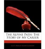 Portada de [(THE ALPINE PATH: THE STORY OF MY CAREER)] [BY: LUCY MAUD MONTGOMERY]