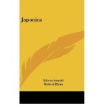 Portada de [(JAPONICA)] [AUTHOR: SIR EDWIN ARNOLD] PUBLISHED ON (JULY, 2007)