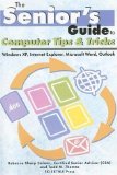 Portada de THE SENIOR'S GUIDE TO COMPUTER TIPS AND TRICKS: WINDOWS XP, INTERNET EXPLORER, MICROSOFT WORD AND OUTLOOK (SENIOR'S GUIDES) BY REBECCA SHARP COLMER, TODD THOMAS (2006) PAPERBACK