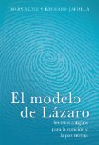 Portada de EL MODELO DE LÁZARO: SECRETOS ANTIGUOS PARA LA CURACIÓN Y LA PAZ INTERNA