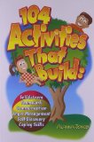 Portada de 104 ACTIVITIES THAT BUILD: SELF-ESTEEM, TEAMWORK, COMMUNICATION, ANGER MANAGEMENT, SELF-DISCOVERY, AND COPING SKILLS BY JONES,ALANNA (1998) PAPERBACK