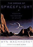 Portada de THE DREAM OF SPACEFLIGHT: ESSAYS ON THE NEAR EDGE OF INFINITY BY WYN WACHHORST (26-APR-2001) PAPERBACK