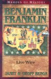 Portada de BENJAMIN FRANKLIN: LIVE WIRE (HEROES OF HISTORY) BY GEOFF BENGE, JANET BENGE (2005) PAPERBACK