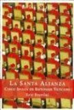 Portada de LA SANTA ALIANZA: CINCO ANOS DE ESPIONAJE VATICANO (SPANISH EDITION) BY FRATTINI, ERIC (2004) PAPERBACK