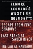 Portada de ELMORE LEONARD'S WESTERN ROUNDUP #2: ESCAPE FROM FIVE SHADOWS, LAST STAND AT SABER RIVER, AND THE LAW AT RANDADO BY ELMORE LEONARD (1998-11-10)