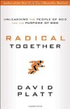 Portada de RADICAL TOGETHER: UNLEASHING THE PEOPLE OF GOD FOR THE PURPOSE OF GOD BY PLATT, DAVID (4/19/2011)