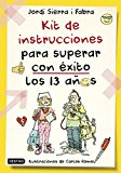 Portada de KIT DE INSTRUCCIONES PARA SUPERAR CON &Eacute;XITO LOS 13 A&Ntilde;OS