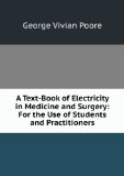 Portada de A TEXT-BOOK OF ELECTRICITY IN MEDICINE AND SURGERY: FOR THE USE OF STUDENTS AND PRACTITIONERS