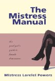 Portada de THE MISTRESS MANUAL: THE GOOD GIRL'S GUIDE TO FEMALE DOMINANCE: A GOOD GIRL'S GUIDE TO FEMALE DOMINANCE (EROTIC) BY LORELEI ( 2001 ) PAPERBACK