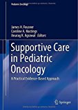 Portada de SUPPORTIVE CARE IN PEDIATRIC ONCOLOGY: A PRACTICAL EVIDENCE-BASED APPROACH (2015-02-18)