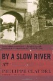 Portada de BY A SLOW RIVER BY CLAUDEL, PHILIPPE (2007) PAPERBACK