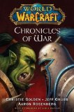 Portada de WORLD OF WARCRAFT: CHRONICLES OF WAR: INC. RISE OF THE HORDE, TIDES OF DARKNESS & BEYOND THE DARK PORTAL BY GOLDEN, CHRISTIE (2010) PAPERBACK