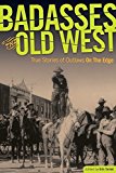 Portada de BADASSES OF THE OLD WEST: TRUE STORIES OF OUTLAWS ON THE EDGE BY TWODOT (2009-09-18)
