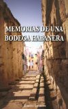 Portada de MEMORIAS DE UNA BODEGA HABANERA