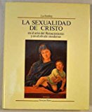 Portada de LA SEXUALIDAD DE CRISTO EN EL ARTE DEL RENACIMIENTO Y EN EL OLVIDO MODERNO