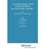 Portada de [( FOUNDATIONS AND APPLICATIONS OF DECISION THEORY: THEORETICAL FOUNDATIONS VOLUME I * * )] [BY: C.A. HOOKER] [APR-1978]