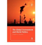 Portada de [( THE GLOBAL ENVIRONMENT AND WORLD POLITICS )] [BY: ELIZABETH R. DESOMBRE] [JUL-2007]