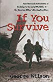 Portada de IF YOU SURVIVE: FROM NORMANDY TO THE BATTLE OF THE BULGE TO THE END OF WORLD WAR II, ONE AMERICAN OFFICER'S RIVETING TRUE STORY BY GEORGE WILSON (1997-06-23)