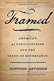 Portada de FRAMED: AMERICA'S 51 CONSTITUTIONS AND THE CRISIS OF GOVERNANCE REPRINT EDITION BY LEVINSON, SANFORD (2013) PAPERBACK