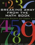 Portada de [BREAKING AWAY FROM THE MATH BOOK: CREATIVE PROJECTS FOR GRADES K-6] (BY: PATRICIA BAGGETT) [PUBLISHED: NOVEMBER, 2004]