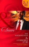 Portada de THE WAYWARD SON/A FORBIDDEN AFFAIR (MILLS & BOON DESIRE) BY YVONNE LINDSAY (2012)