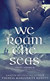 Portada de WE ROAM THE SEAS (THE VIKING DREAMS) BY THERESA MARGUERITE HEWITT (2013-09-13)