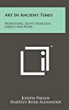 Portada de [(ART IN ANCIENT TIMES : PREHISTORIC, EGYPT, NEAR EAST, GREECE AND ROME)] [BY (AUTHOR) JOSEPH PIJOAN ] PUBLISHED ON (OCTOBER, 2011)