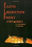 Portada de THE EARTH LIBERATION FRONT 1997-2002 BY LESLIE JAMES PICKERING (2007-06-01)