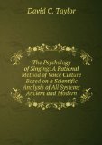 Portada de THE PSYCHOLOGY OF SINGING: A RATIONAL METHOD OF VOICE CULTURE BASED ON A SCIENTIFIC ANALYSIS OF ALL SYSTEMS ANCIENT AND MODERN