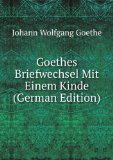 Portada de GOETHES BRIEFWECHSEL MIT EINEM KINDE (GERMAN EDITION)