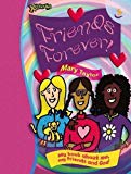 Portada de FRIENDS FOREVER: MY BOOK ABOUT ME, MY FRIENDS AND GOD (XSTREAM) BY MARY TAYLOR (1-MAR-2007) SPIRAL-BOUND