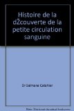 Portada de HISTOIRE DE LA DÉCOUVERTE DE LA PETITE CIRCULATION SANGUINE