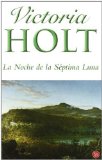 Portada de LA NOCHE DE LA SEPTIMA LUNA FG (ROMANTICA (PUNTO LECTURA)) DE HOLT, VICTORIA (2010) TAPA BLANDA