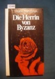 Portada de DIE HERRIN VON BYZANZ : [KAISERIN THEODORA] ; ROMAN DIE GROSSE LESEBIBLIOTHEK