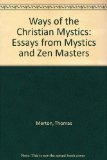 Portada de WAYS OF THE CHRISTIAN MYSTICS: ESSAYS FROM MYSTICS AND ZEN MASTERS