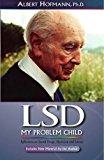 Portada de LSD MY PROBLEM CHILD: REFLECTIONS ON SACRED DRUGS, MYSTICISM AND SCIENCE BY ALBERT HOFMANN (2009-03-01)