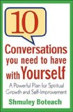 Portada de 10 CONVERSATIONS YOU NEED TO HAVE WITH YOURSELF: A POWERFUL PLAN FOR SPIRITUAL GROWTH AND SELF-IMPROVEMENT BY BOTEACH, SHMULEY (2011) HARDCOVER